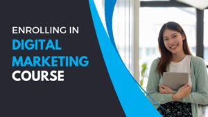 Enrolling in Digital Marketing Course